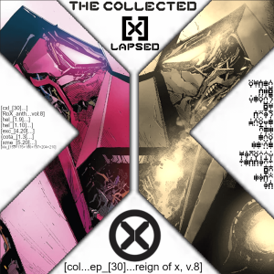 The Collected X-Lapsed, Episode 30 - Reign of X, Volume 8