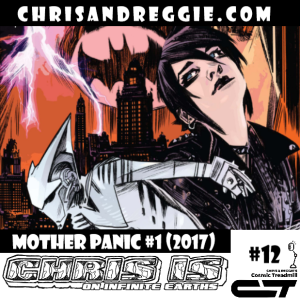 Chris is on Infinite Earths, Episode 12: Mother Panic #1 (2017)