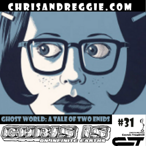 Chris is on Infinite Earths, Episode 31: Ghost World - A Tale of Two Enids