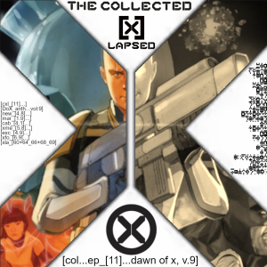 The Collected X-Lapsed, Episode 11 - Dawn of X, Volume 9