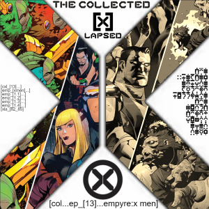 The Collected X-Lapsed, Episode 13 - Empyre: X-Men