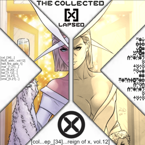 The Collected X-Lapsed, Episode 34 - Reign of X, Volume 12