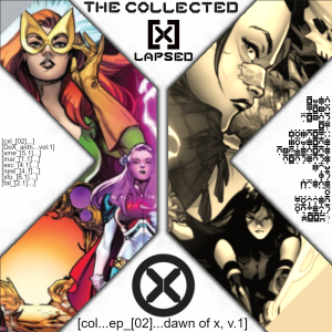 The Collected X-Lapsed, Episode 02 - Dawn of X, Volume 1