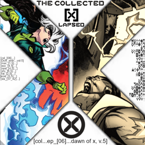 The Collected X-Lapsed, Episode 06 - Dawn of X, Volume 5
