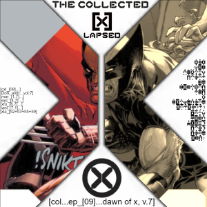 The Collected X-Lapsed, Episode 09 - Dawn of X, Volume 7