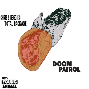 Chris and Reggie’s TOTAL PACKAGE - Doom Patrol (Young Animal)