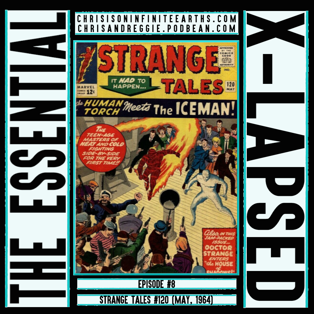 The Essential X-Lapsed, Episode 8 - Strange Tales #120