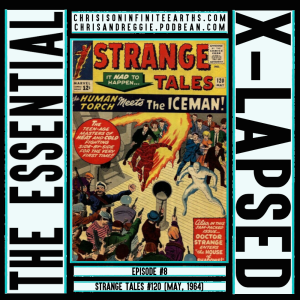 The Essential X-Lapsed, Episode 8 - Strange Tales #120