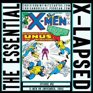 The Essential X-Lapsed, Episode 12 - X-Men #8