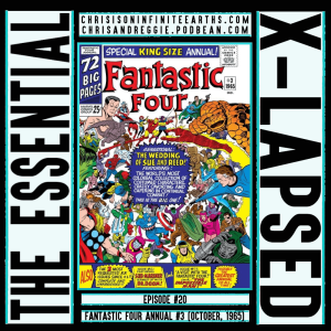 The Essential X-Lapsed, Episode 20 - Fantastic Four Annual #3