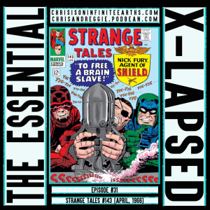 The Essential X-Lapsed, Episode 31 - Strange Tales #143