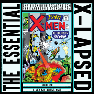 The Essential X-Lapsed, Episode 33 - X-Men #23