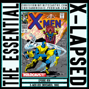 The Essential X-Lapsed, Episode 36 - X-Men #26