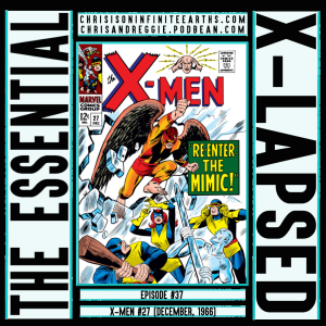 The Essential X-Lapsed, Episode 37 - X-Men #27