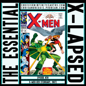 The Essential X-Lapsed, Episode 39 - X-Men #29