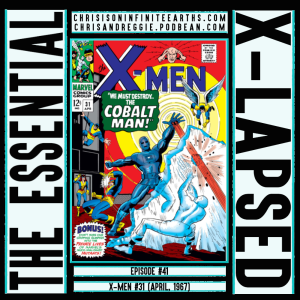 The Essential X-Lapsed, Episode 41 - X-Men #31