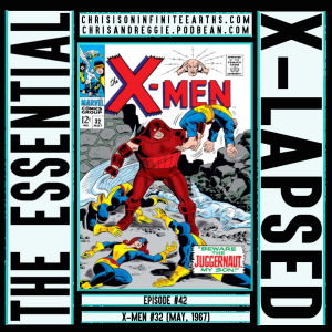 The Essential X-Lapsed, Episode 42 - X-Men #32