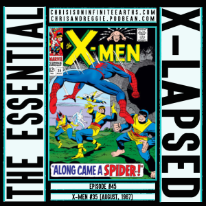 The Essential X-Lapsed, Episode 45 - X-Men #35