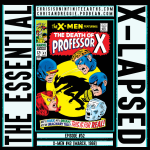 The Essential X-Lapsed, Episode 52 - X-Men #42