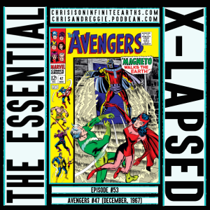 The Essential X-Lapsed, Episode 53 - Avengers #47