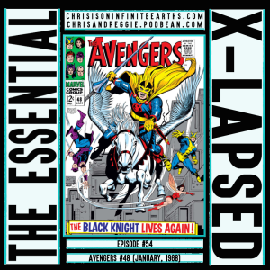 The Essential X-Lapsed, Episode 54 - Avengers #48