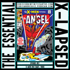 The Essential X-Lapsed, Episode 57 - X-Men #44