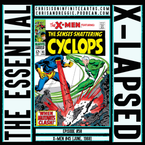 The Essential X-Lapsed, Episode 58 - X-Men #45