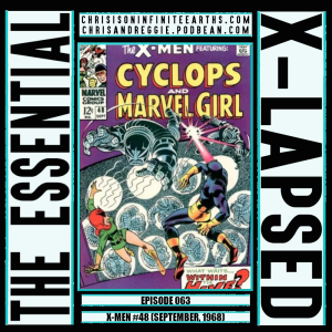 The Essential X-Lapsed, Episode 063 - X-Men #48 (1968)