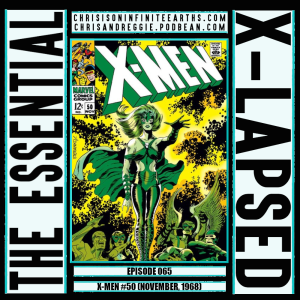 The Essential X-Lapsed, Episode 065 - X-Men #50 (1968)
