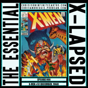 The Essential X-Lapsed, Episode 066 - X-Men #51 (1968)