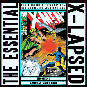 The Essential X-Lapsed, Episode 069 - X-Men #54 (1969)