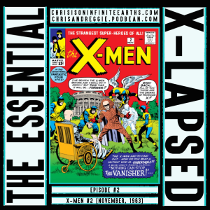 The Essential X-Lapsed, Episode 2 - X-Men #2