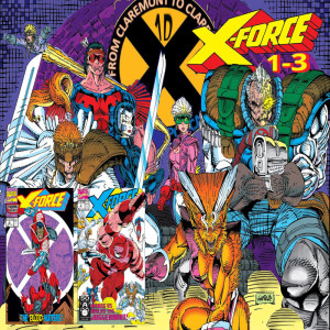 From Claremont to Claremont, Episode 1d - X-Force #1-3 (1991)