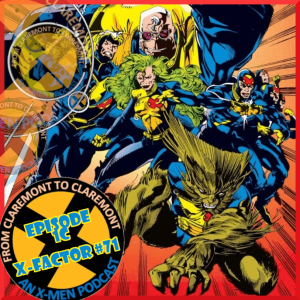 From Claremont to Claremont, Episode 1c - X-Factor #71