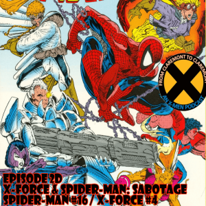 From Claremont to Claremont, Episode 2d - X-Force & Spider-Man: Sabotage!