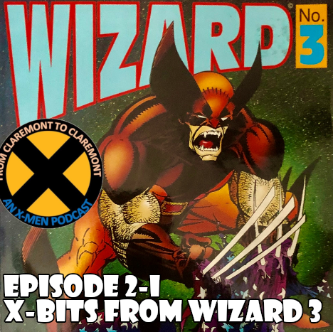 From Claremont to Claremont, Episode 2i - Wizard Magazine #3