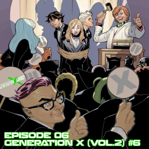 Generation X-Lapsed, Episode 6 - Generation X (vol.2) #6