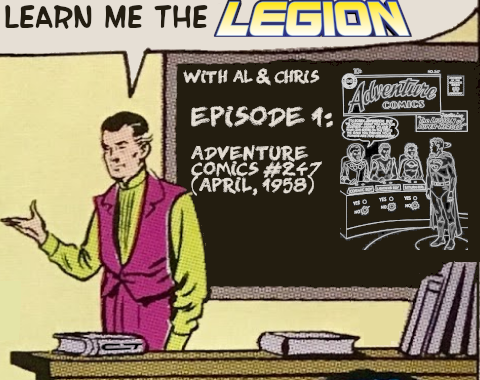 Learn Me The Legion, Episode 1 - Origin Stories & Adventure Comics #247