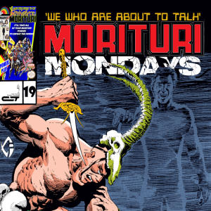 Morituri Mondays, Episode 19 - Strikeforce: Morituri #19 (6/88)