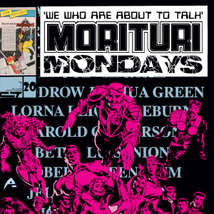 Morituri Mondays, Episode 20 - Strikeforce: Morituri #20 (7/88)