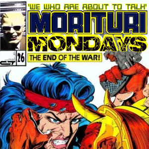 Morituri Mondays, Episode 26 - Strikeforce: Morituri #26 (2/89)