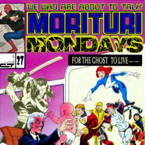 Morituri Mondays, Episode 27 - Strikeforce: Morituri #27 (3/89)