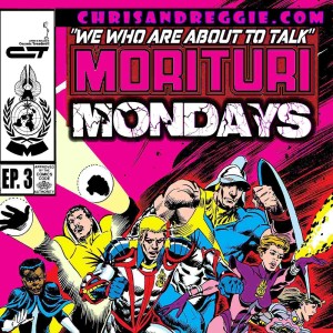 Morituri Mondays, Episode 3 - Strikeforce: Morituri #3 (2/87)