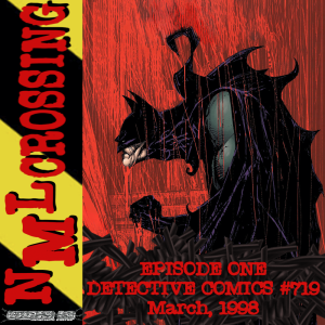 NML Crossing, Episode 001 - Detective Comics #719 (1998)
