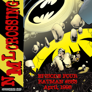 NML Crossing, Episode 004 - Batman #553 (1998)