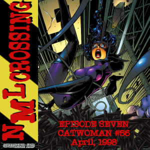 NML Crossing, Episode 007 - Catwoman #56 (1998)