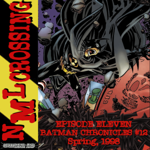 NML Crossing, Episode 011 - Batman Chronicles #12 (1998)