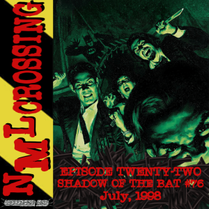 NML Crossing, Episode 022 - Batman: Shadow of the Bat #76 (1998)