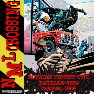 NML Crossing, Episode 032 - Batman #559 (1998)