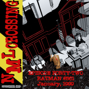 NML Crossing, Episode 042 - Batman #561 (1999)